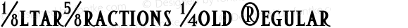 AltarFractions Bold Regular Macromedia Fontographer 4.1.5 1/22/02