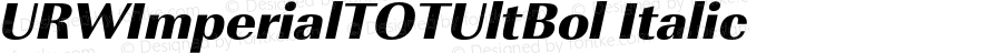 URWImperialTOTUltBol Italic Version 1.000;PS 1.05;Core 1.0.35