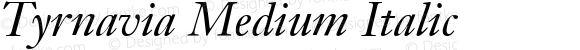 Tyrnavia Medium Italic