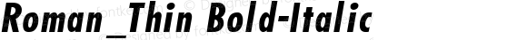 Roman_Thin Bold-Italic