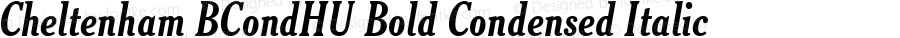 Cheltenham BCondHU Bold Condensed Italic