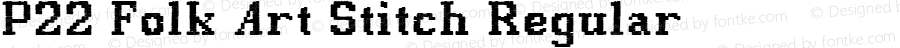 P22 Folk Art Stitch Regular Macromedia Fontographer 4.1.3 4/1/99