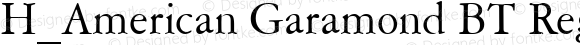 H_American Garamond BT Regular mfgpctt-v1.53 Friday, January 29, 1993 1:16:42 pm (EST)