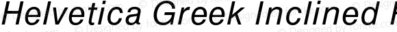 HelveticaGreek-Inclined