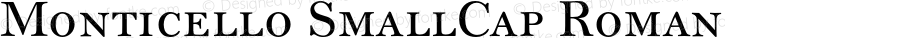 Monticello SmallCap Roman Version 1.0 | By Matthew Carter, Carter & Cone Type - Linotype, 2003 | Homemade OpenType version.