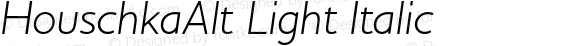 HouschkaAlt Light Italic
