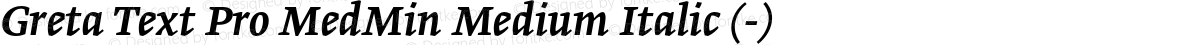 Greta Text Pro MedMin Medium Italic (-)