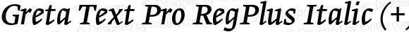 Greta Text Pro RegPlus Italic (+)