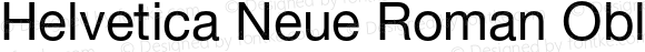 Helvetica Neue Roman Oblique