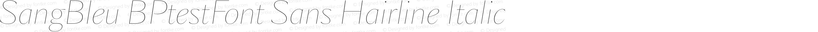 SangBleu BPtestFont Sans Hairline Italic