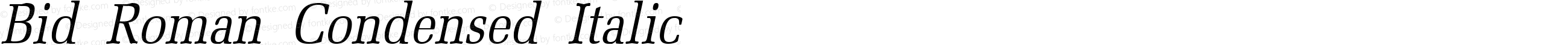 Bid Roman Condensed Italic