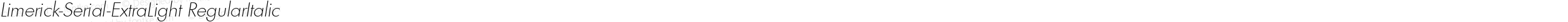 Limerick-Serial-ExtraLight RegularItalic