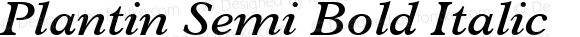 Plantin Semi Bold Italic