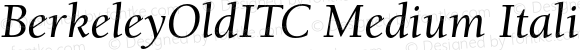 BerkeleyOldITC Medium Italic