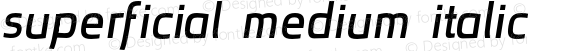 superficial medium italic