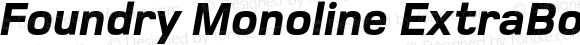 Foundry Monoline ExtraBold Italic
