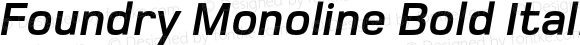 Foundry Monoline Bold Italic