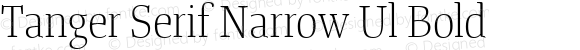 Tanger Serif Narrow Ul Bold