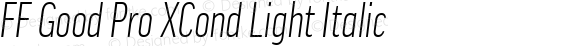 FF Good Pro XCond Light Italic