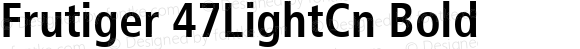 Frutiger 47LightCn Bold