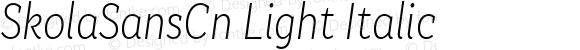 SkolaSansCn Light Italic