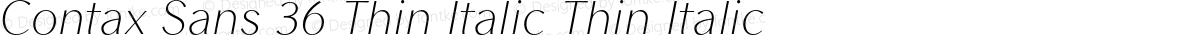 Contax Sans 36 Thin Italic Thin Italic