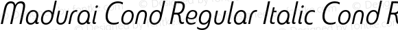 Madurai Cond Regular Italic Cond Regular Italic