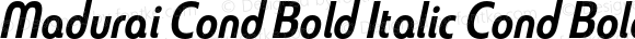 Madurai Cond Bold Italic Cond Bold Italic