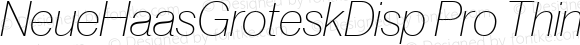 NeueHaasGroteskDisp Pro Thin Italic