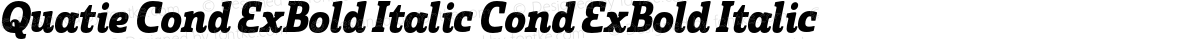 Quatie Cond ExBold Italic Cond ExBold Italic