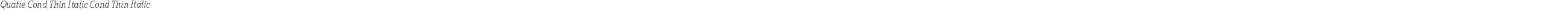 Quatie Cond Thin Italic Cond Thin Italic