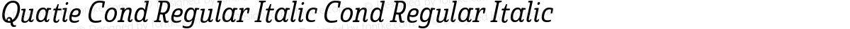 Quatie Cond Regular Italic Cond Regular Italic