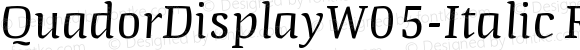 QuadorDisplayW05-Italic Regular