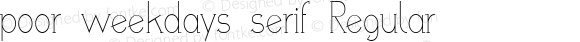 poor weekdays serif Regular