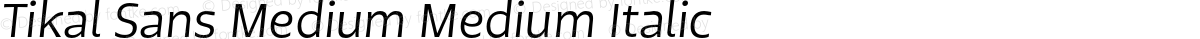 Tikal Sans Medium Medium Italic