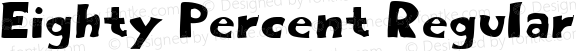 Eighty Percent Regular Macromedia Fontographer 4.1 7/27/00