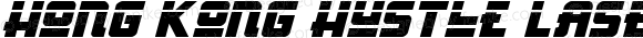 Hong Kong Hustle Laser Italic Italic Version 1.0; 2013