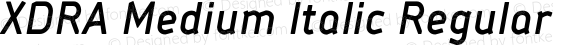 XDRA Medium Italic Regular