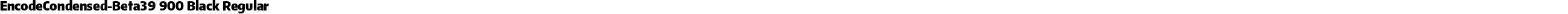 EncodeCondensed-Beta39 900 Black