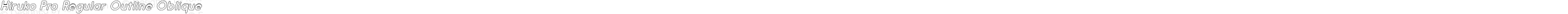 Hiruko Pro Regular Outline Oblique