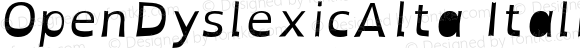 OpenDyslexicAlta Italic Version 1.001;PS 001.001;hotconv 1.0.70;makeotf.lib2.5.58329