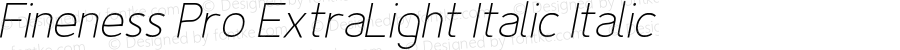 Fineness Pro ExtraLight Italic Italic 1.33