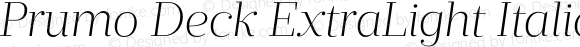 Prumo Deck ExtraLight Italic Regular Version 1.001;PS 001.001;hotconv 1.0.70;makeotf.lib2.5.58329