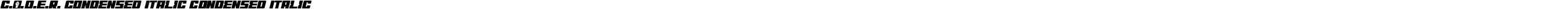 C.O.D.E.R. Condensed Italic Condensed Italic