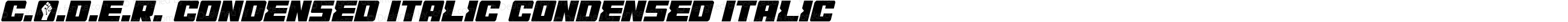 C.O.D.E.R. Condensed Italic Condensed Italic