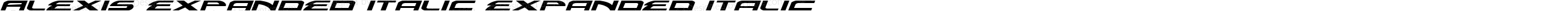 Alexis Expanded Italic Expanded Italic