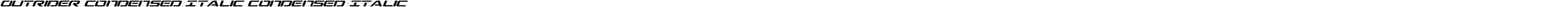 Outrider Condensed Italic Condensed Italic