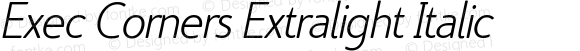 Exec Corners Extralight Italic