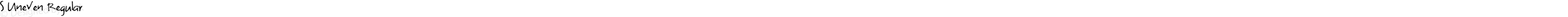 S Uneven Regular