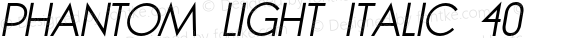 phantom light italic 40